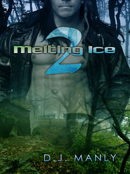 Title details for Melting Ice 2 by D. J. Manly - Available